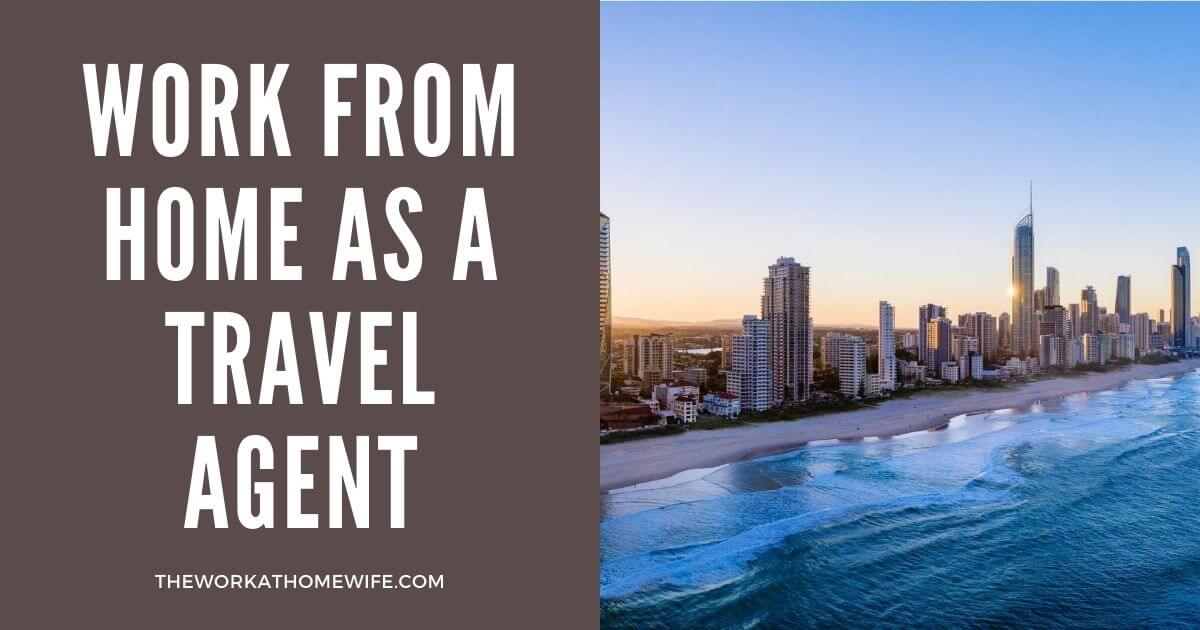Work From Home Travel Agent Opportunity The Work at Home Wife