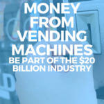 Great tips to start a vending machine from home