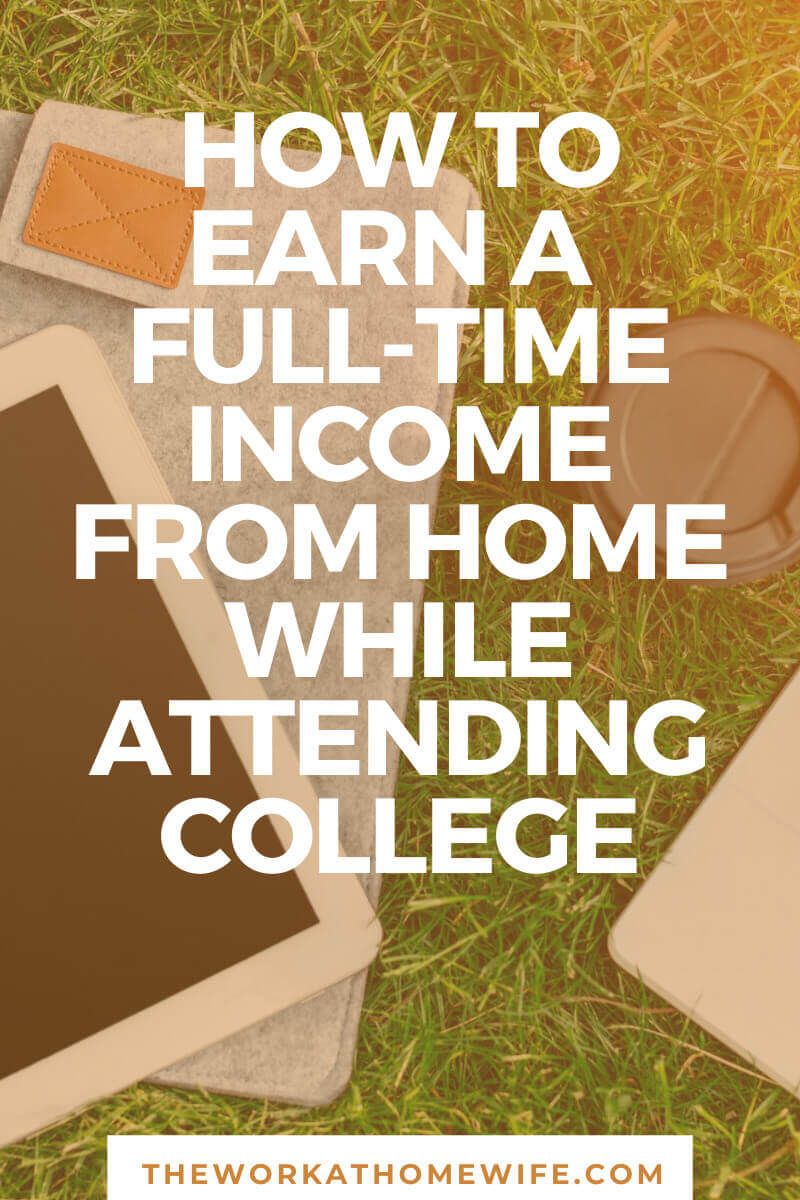 Great tips for making a full-time income from home while in college. 