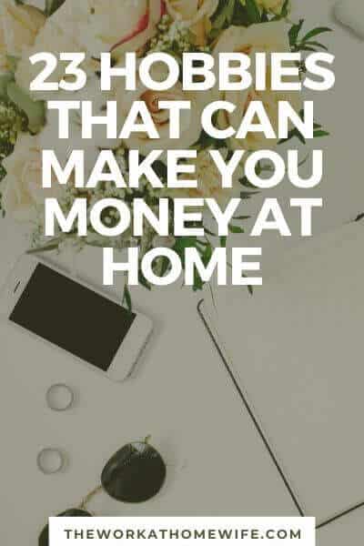 Are you passionate about something in particular? Find out how your hobbies can make money from home.
