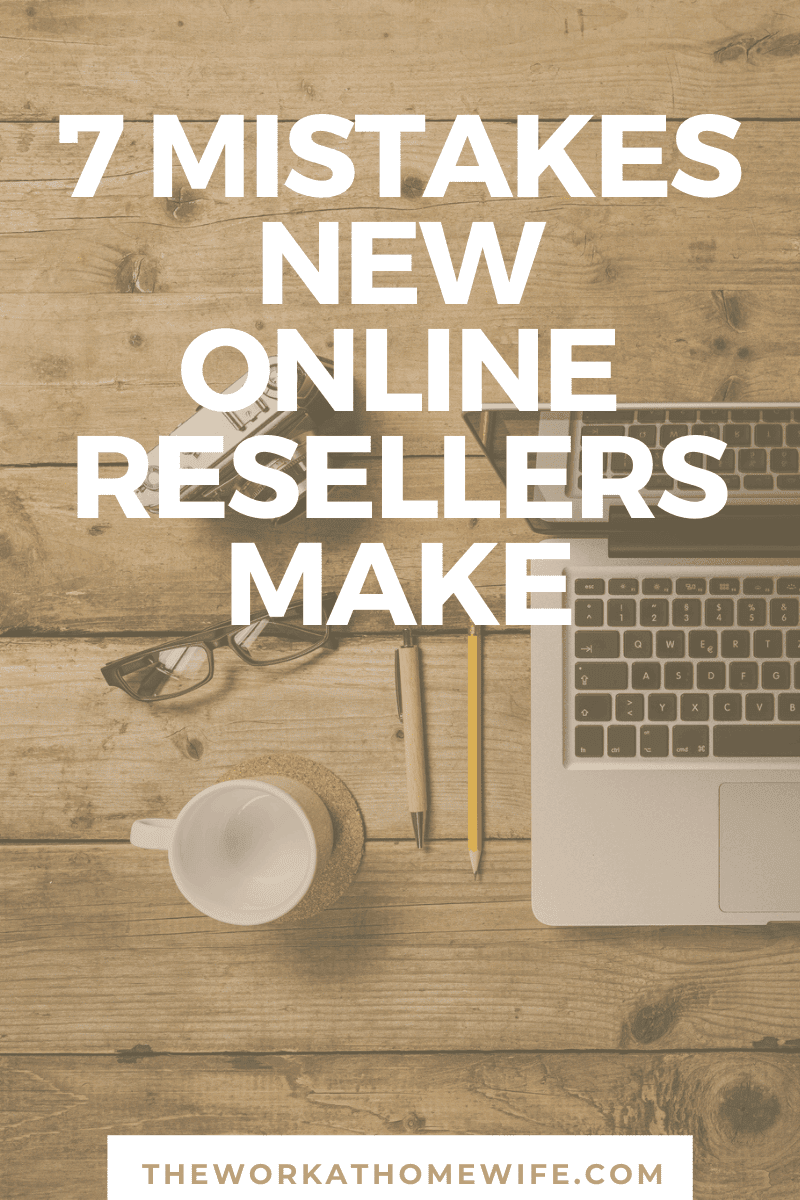 Becoming an online reseller can be very lucrative, but it can also be very overwhelming. We’ve outlined 7 rookie mistakes and how you can avoid them.
