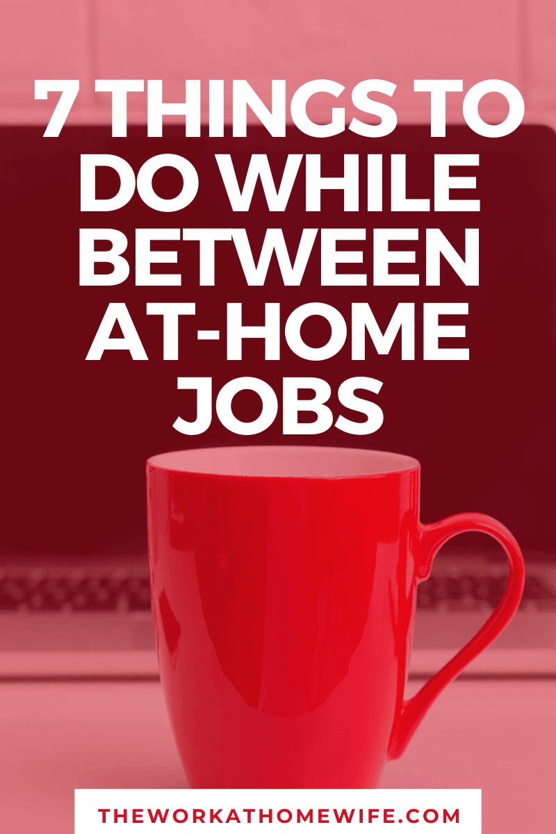 Regardless of your chosen industry, there will come a time when you are in between jobs while working from home. Here is what you should be doing with it.