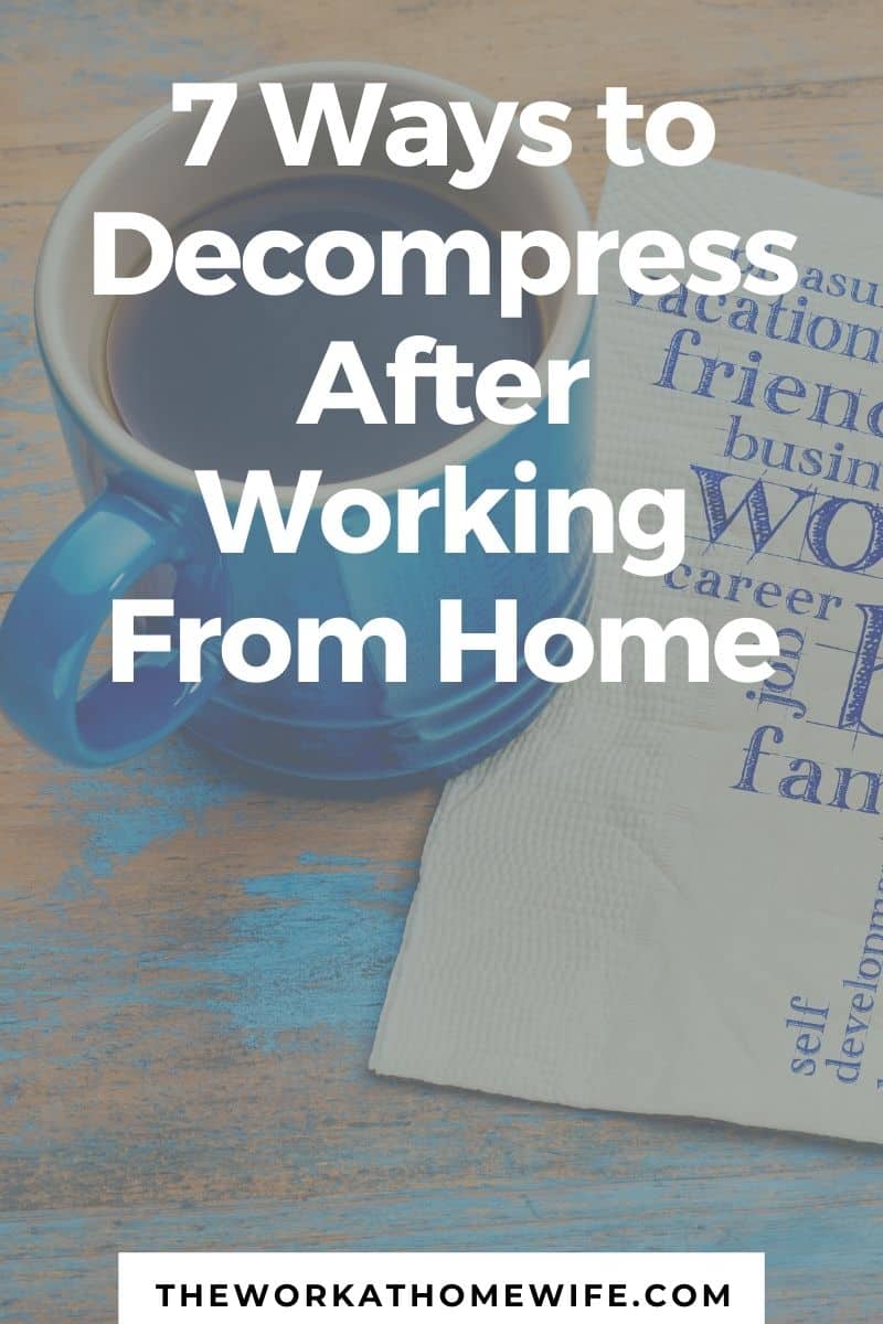 how do you decompress after working from home?
