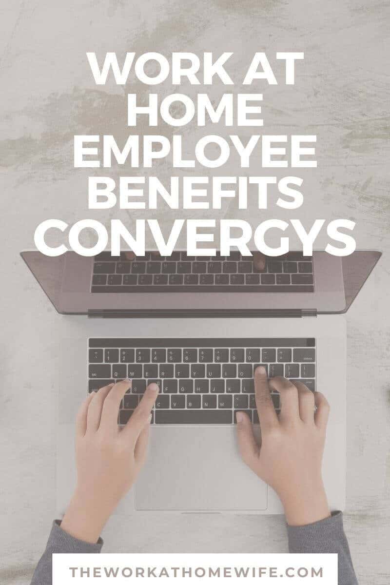 Convergys offers three roles for work from home: sales and service, technical support, and customer service  You get access to employee benefits, and more.