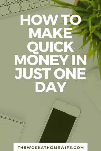Do you need some quick cash?  Here are some great ways to make quick money in a day.  #work from home #job #money