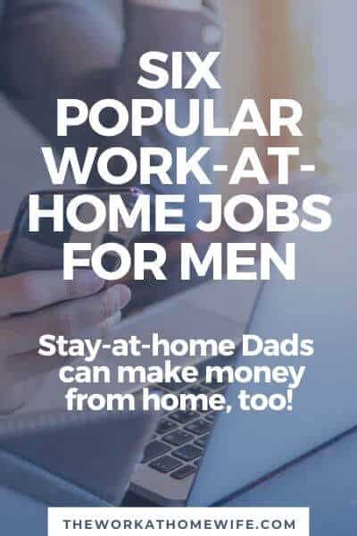 There are a growing number of stay-at-home dads looking for jobs. Here are some of the most popular work-at-home jobs for men. Who do you know who could use this information?