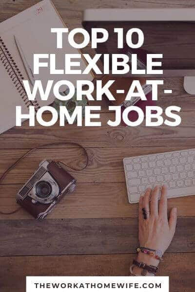 Are you frustrated by the scheduling requirements of many work-at-home jobs? Here is a list of 10 flexible work-from-home jobs that may allow you to work when you want or can without having a company-dictated schedule. #FinancialFreedom #Income #MoneyOnline