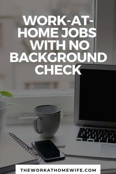 Maybe you have nothing to hide in the past, you're just looking for work at home jobs that don't require a background check because you want to avoid the cost (usually we pay for it all).  Here's a great list to get you started. 
