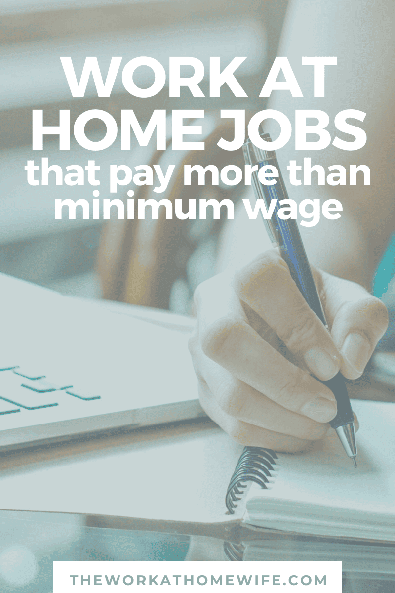 Do you want to work from home but need more than just commuting?  These work-at-home jobs pay more than minimum wage